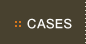 Cases