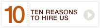 Ten Reasons To Hire Us